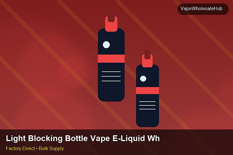 Light Blocking Bottle Vape E-Liquid Wholesale — Light Blocking Bottle Vape E-Liquid Wholesale: Quality Inspection Checklist | 2026 Edition photo 1