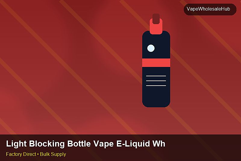 Light Blocking Bottle Vape E-Liquid Wholesale — Light Blocking Bottle Vape E-Liquid Wholesale: Shipping & Logistics | 2026 Edition photo 1