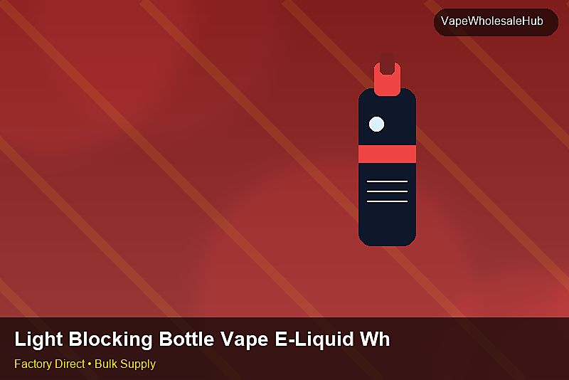 Light Blocking Bottle Vape E-Liquid Wholesale — Light Blocking Bottle Vape E-Liquid Wholesale: Procurement Strategy | 2026 Edition photo 1