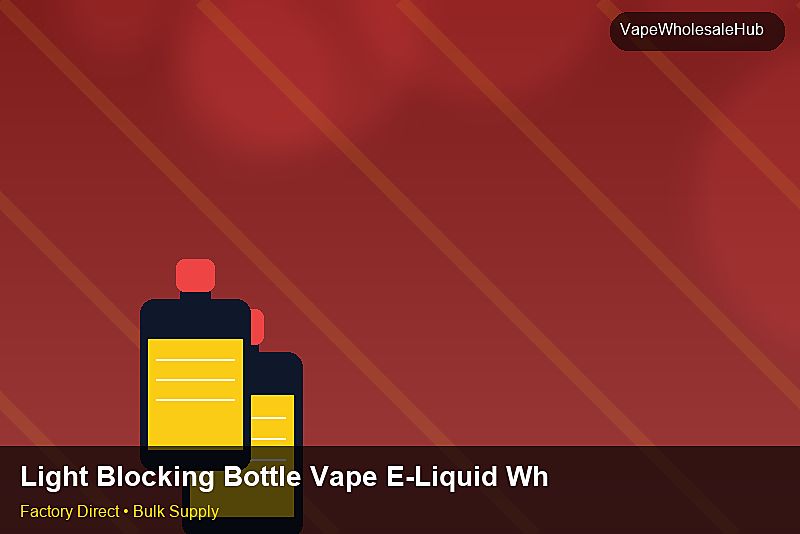 Light Blocking Bottle Vape E-Liquid Wholesale โ Light Blocking Bottle Vape E-Liquid Wholesale: Compliance Standards | 2026 Edition photo 2